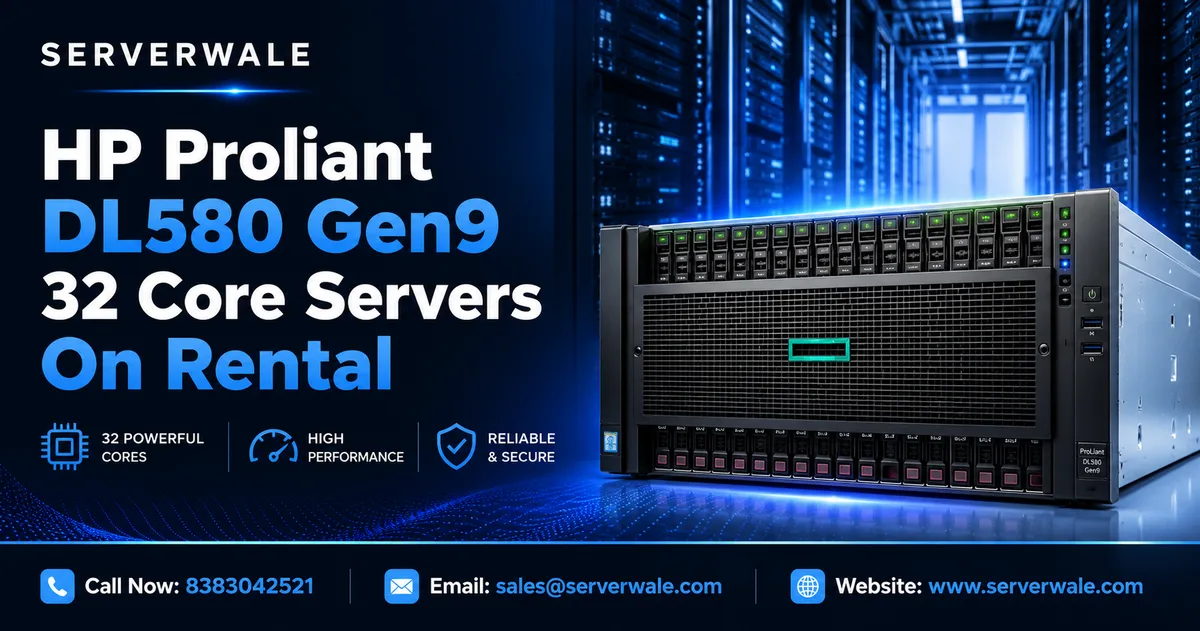 HP Proliant DL580 Generation9 32 Core Servers On Rental