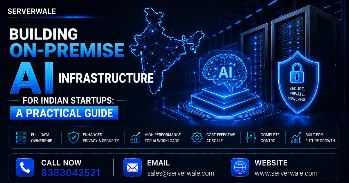 Building On-Premise AI Infrastructure for Indian Startups: A Practical Guide