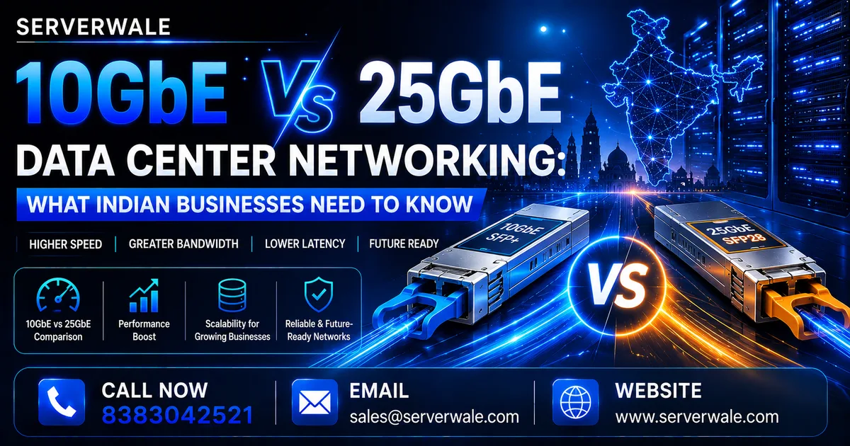 10GbE vs 25GbE Data Center Networking: What Indian Businesses Need to Know