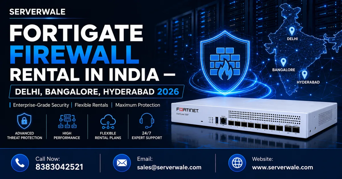 Fortigate Firewall Rental in India — Delhi, Bangalore, Hyderabad 2026